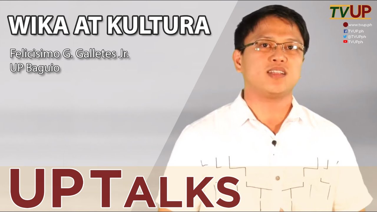 UP TALKS | Wika At Kultura | Felicisimo Galletes, Jr. | TVUP