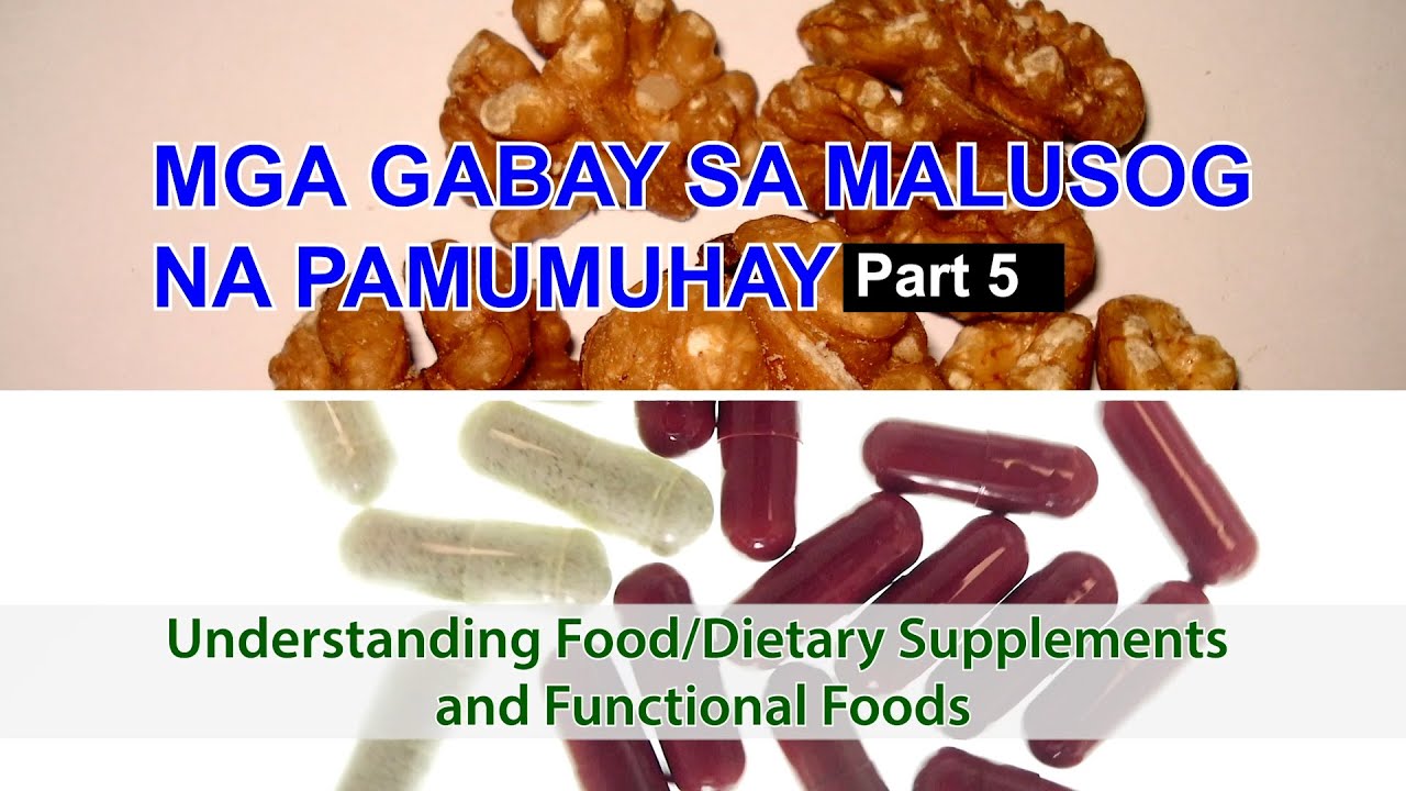 FN1 Mga Gabay sa Malusog na Pamumuhay Part 5  Understanding Food Dietary Supplements and Functional
