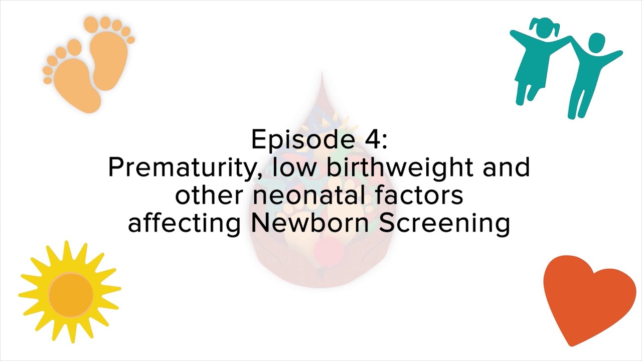 Newborn Screening | Prematurity, low birthweight and other neonatal factors affecting NBS
